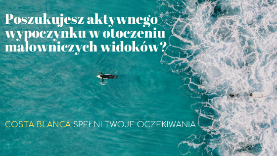 Costa Blanca zagwarantuje Ci fascynujące widoki oraz szeroki wybór atrakcji wodnych